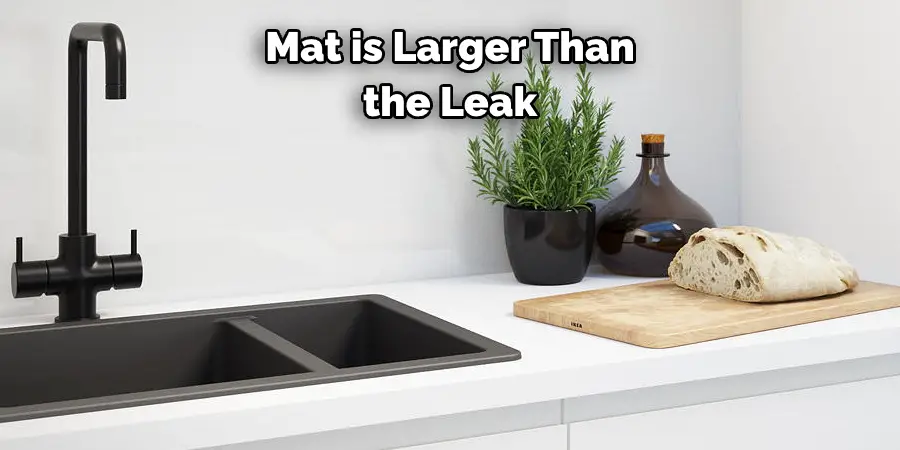 Mat is Larger Than the Leak