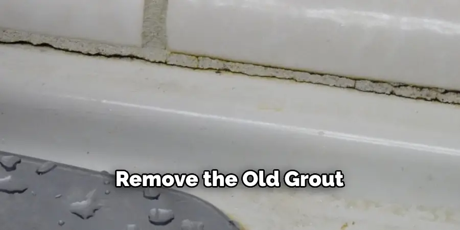 Remove the Old Grout
