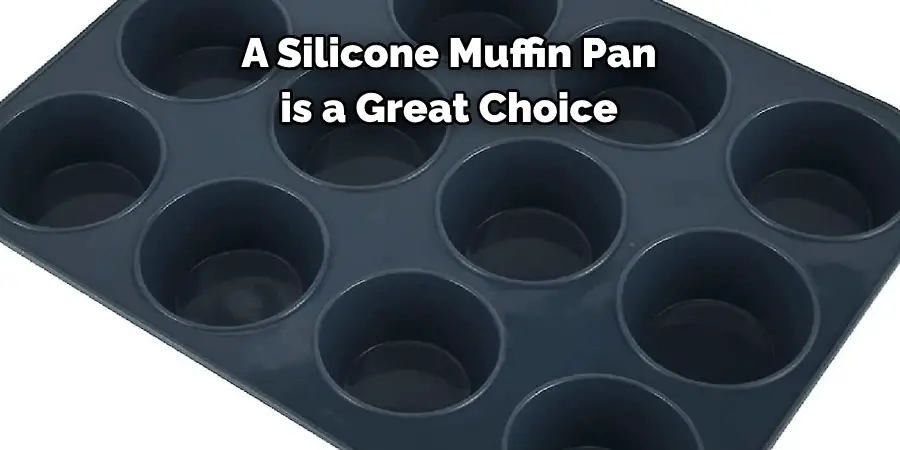 A Silicone Muffin Pan is a Great Choice