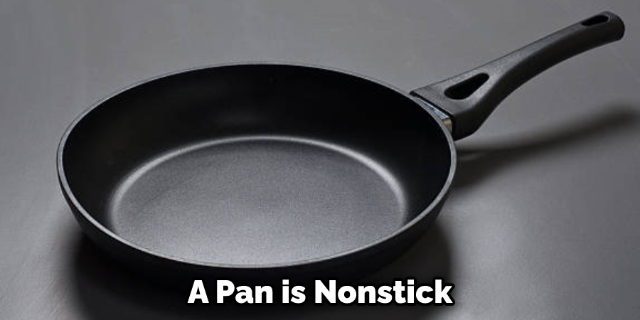 A Pan is Nonstick