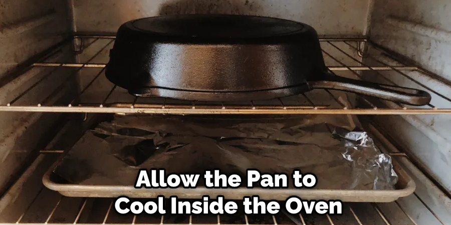 Allow the Pan to Cool Inside the Oven