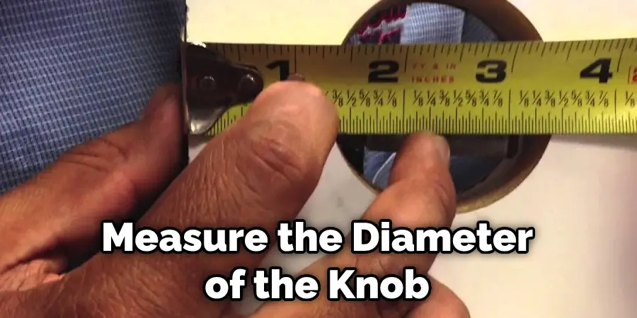 Measure the Diameter of the Knob