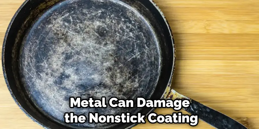 Metal Can Damage the Nonstick Coating