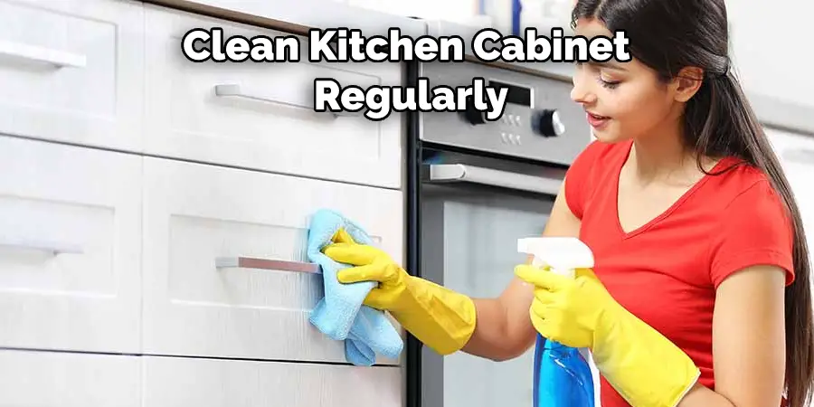 Clean Kitchen Cabinet  Regularly