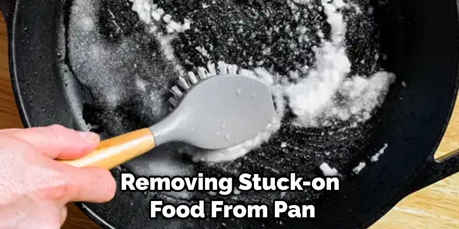 Removing Stuck-on Food From Pan
