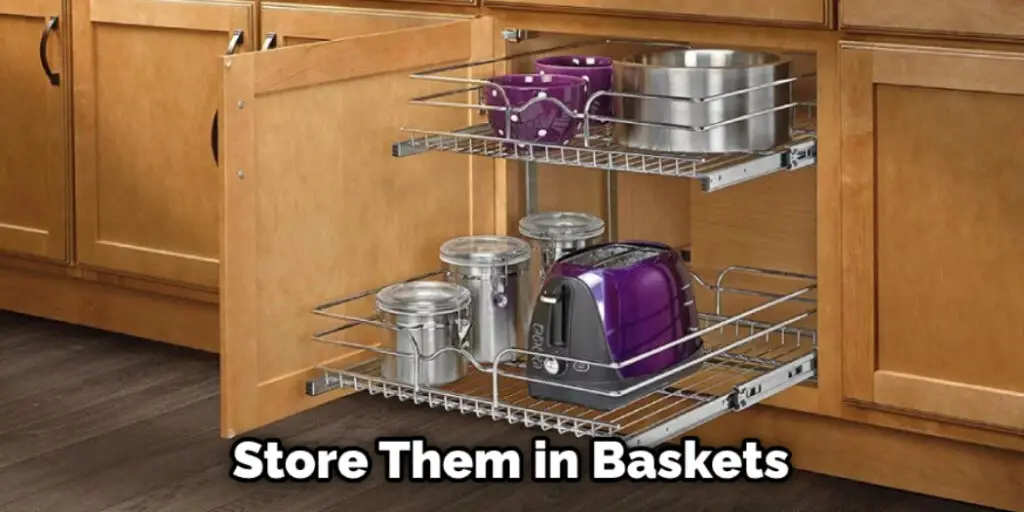 Store Them in Baskets