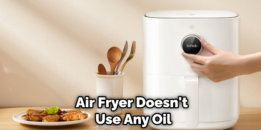 Air Fryer Doesn't Use Any Oil