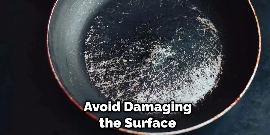 Avoid Damaging the Surface
