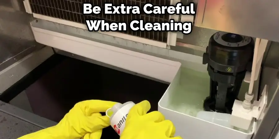 Be Extra Careful When Cleaning