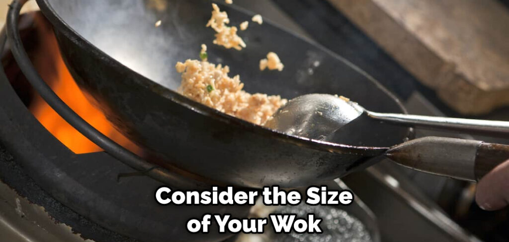 Consider the Size of Your Wok