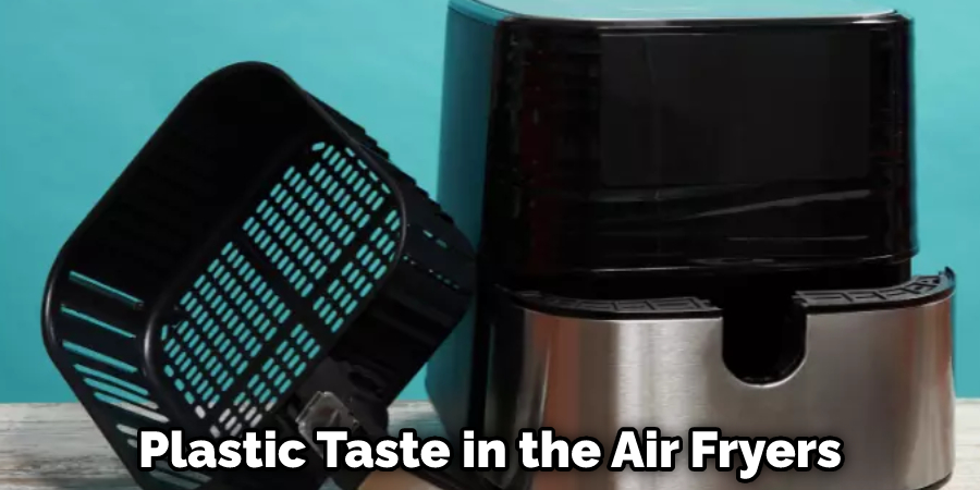 Plastic Taste in the Air Fryers