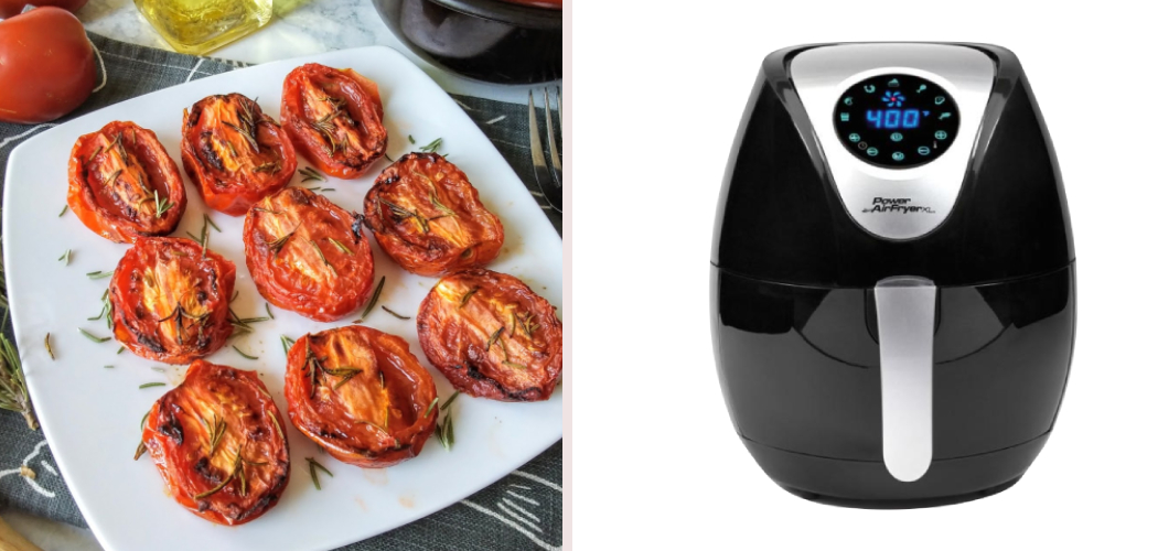 How to Dehydrate Tomatoes in Air Fryer