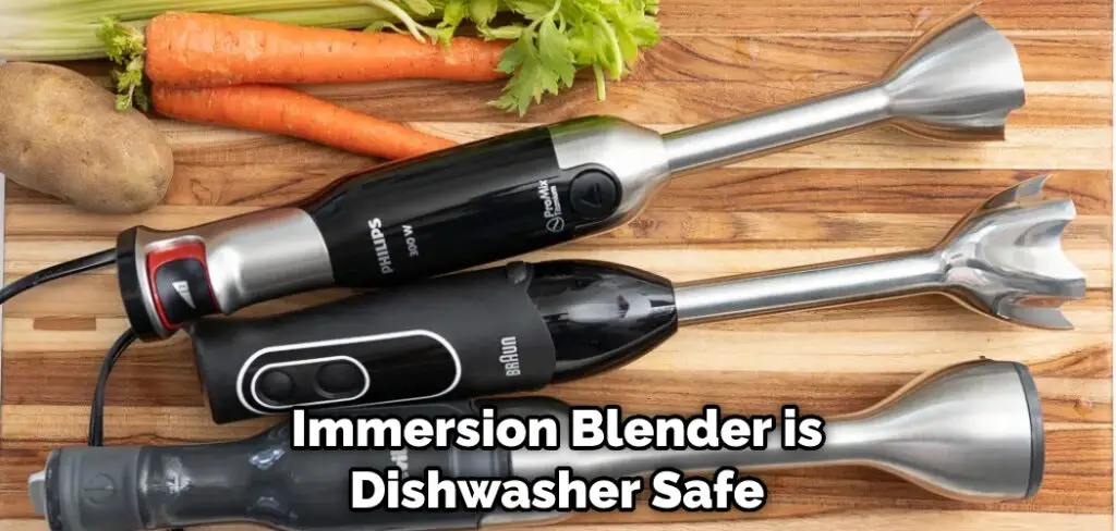 Immersion Blender is Dishwasher Safe