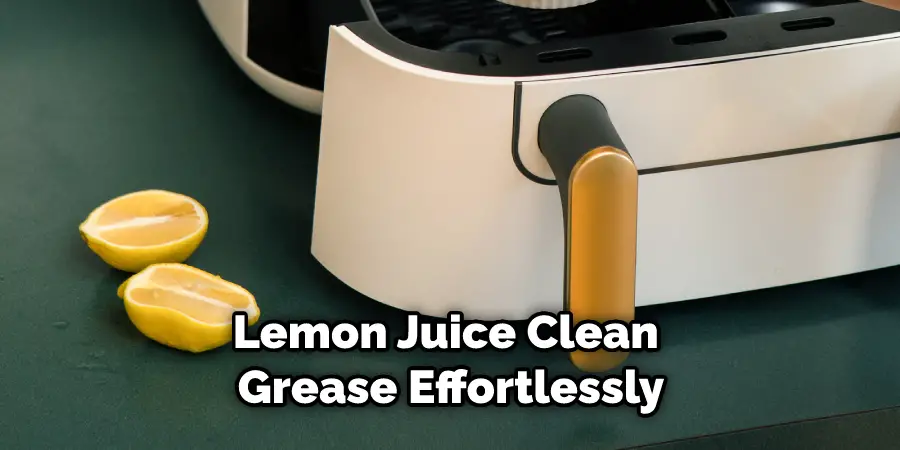 Lemon Juice Clean Grease Effortlessly