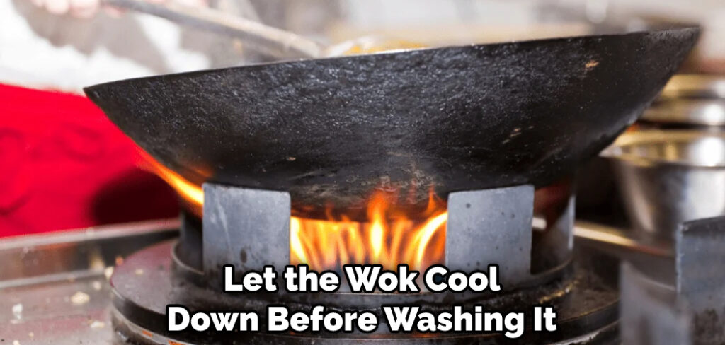 Let the Wok Cool Down Before Washing It