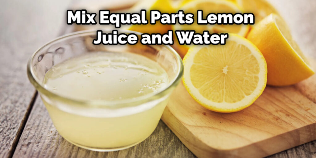 Mix Equal Parts Lemon Juice and Water