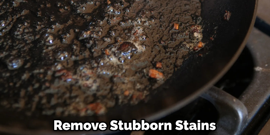 Remove Stubborn Stains