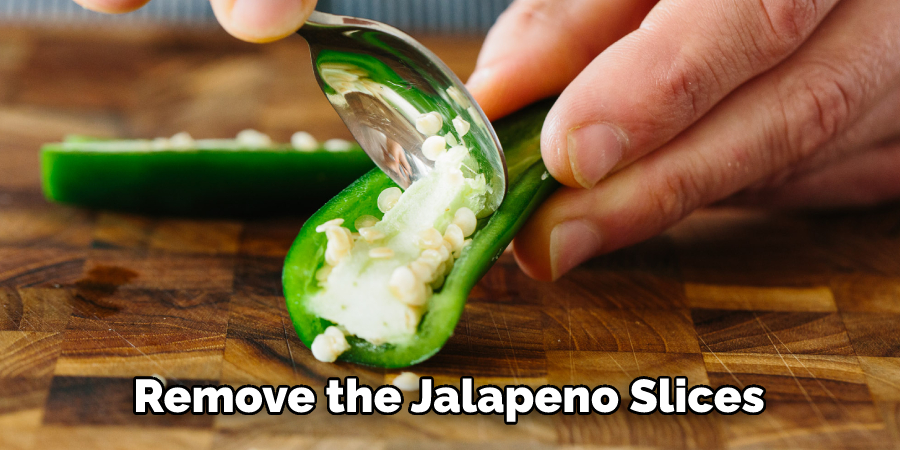 Remove the Jalapeno Slices