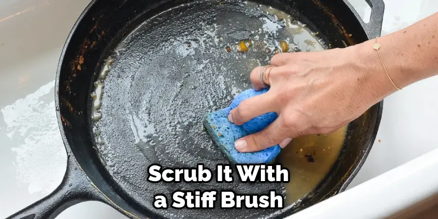 Scrub It With a Stiff Brush
