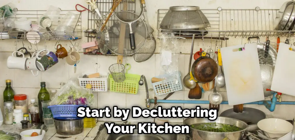 Start by Decluttering Your Kitchen