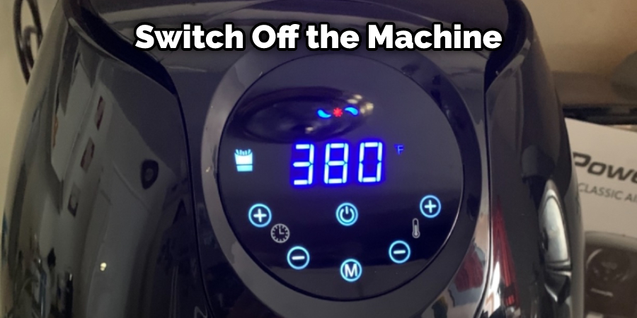 Switch Off the Machine