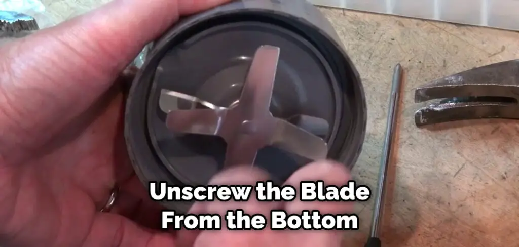 Unscrew the Blade From the Bottom