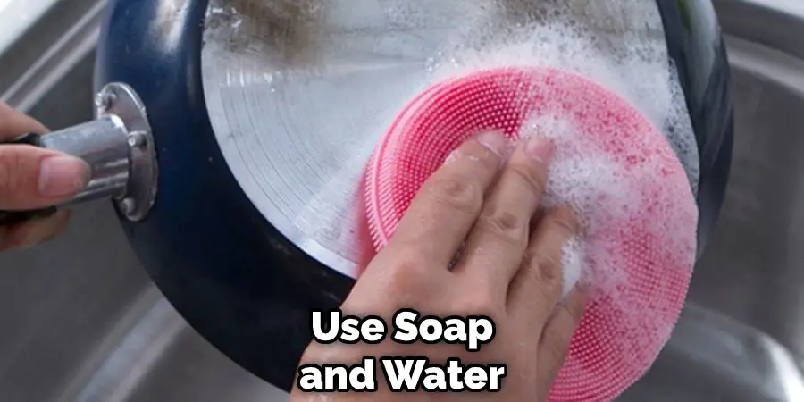 Use Soap and Water