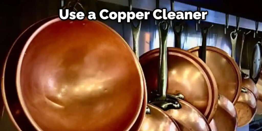 Use a Copper Cleaner