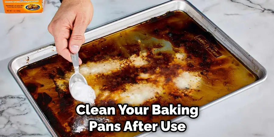 Clean Your Baking Pans After Use
