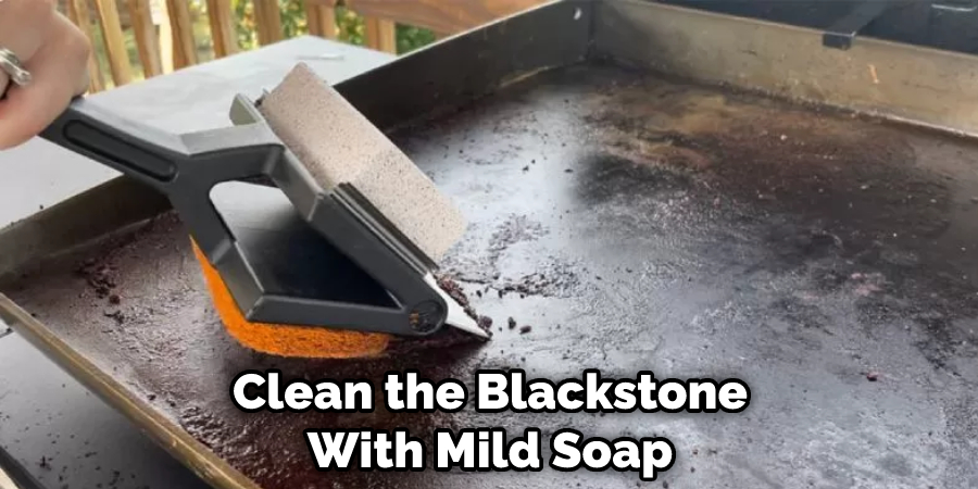 Clean the Blackstone With Mild Soap