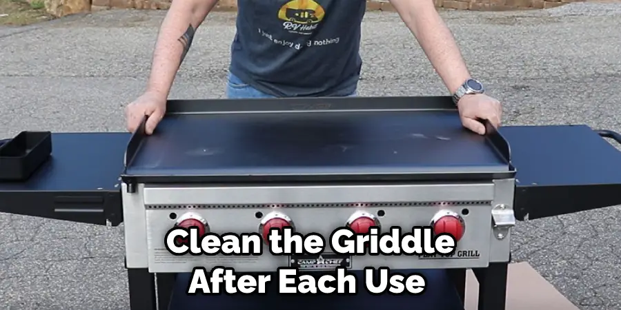 Clean the Griddle After Each Use