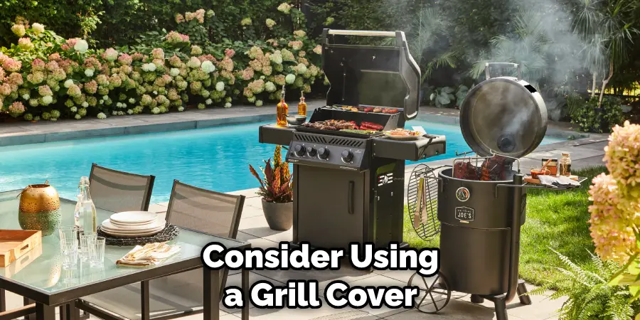Consider Using a Grill Cover