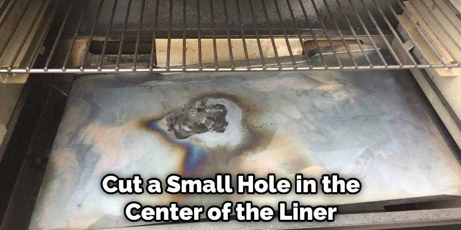 Cut a Small Hole in the Center of the Liner