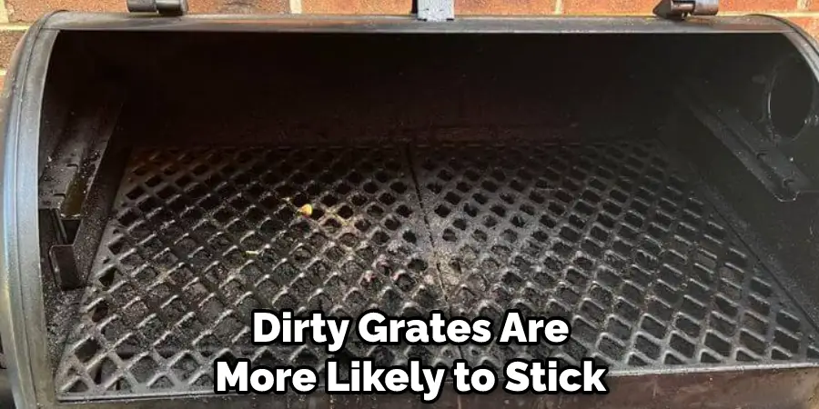 Dirty Grates Are More Likely to Stick