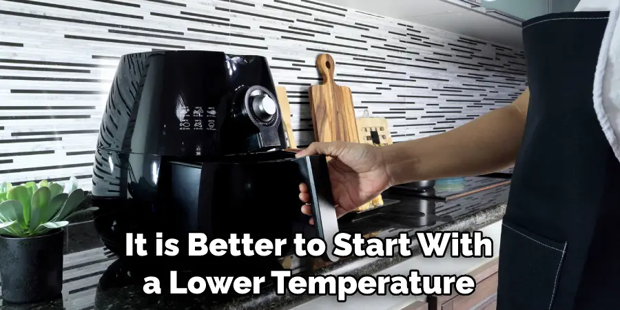 It is Better to Start With a Lower Temperature