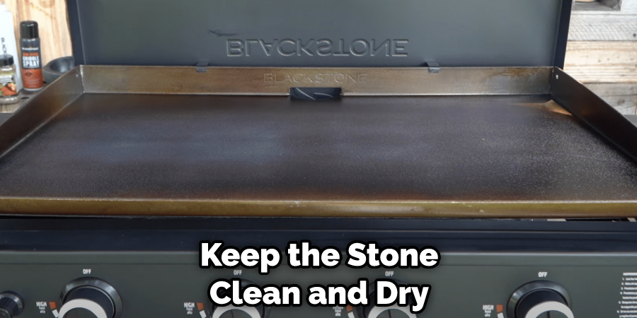 Keep the Stone Clean and Dry