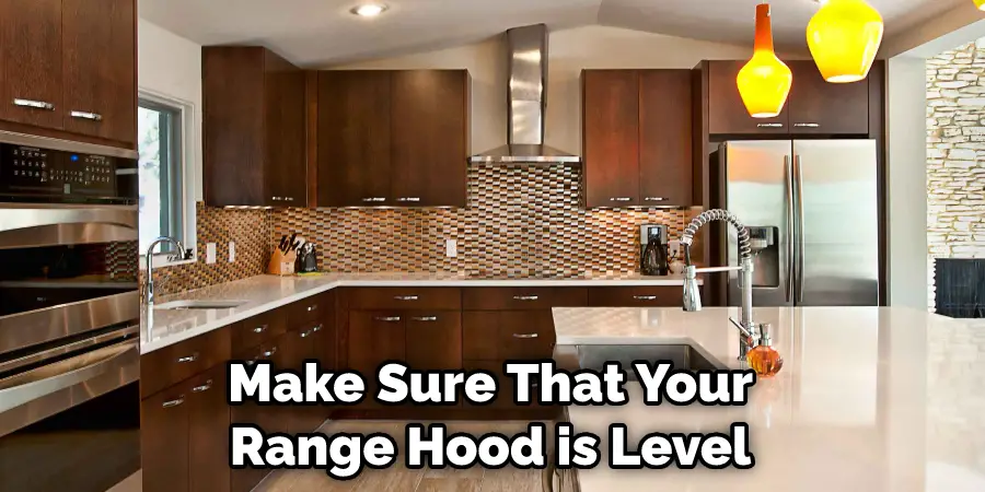 Make Sure That Your Range Hood is Level