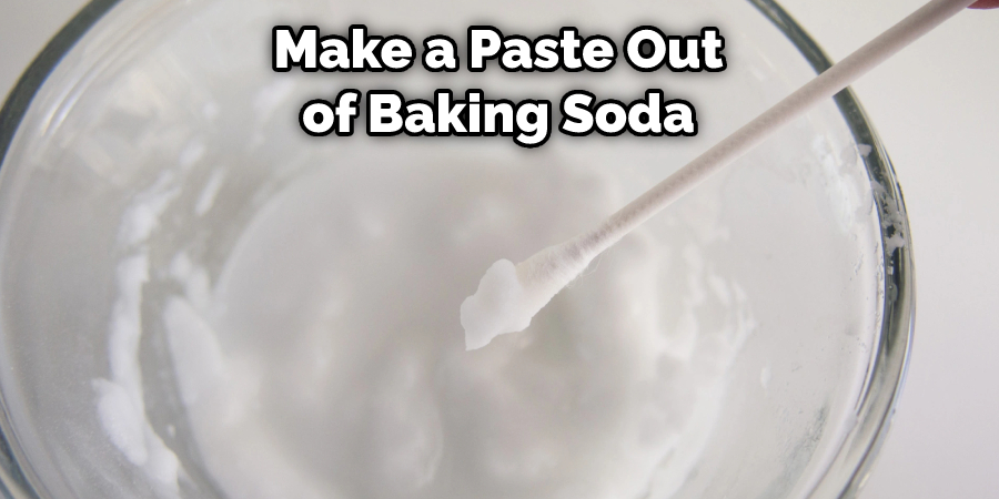 Make a Paste Out of Baking Soda