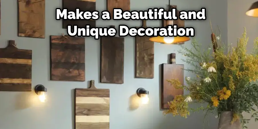 Makes a Beautiful and Unique Decoration