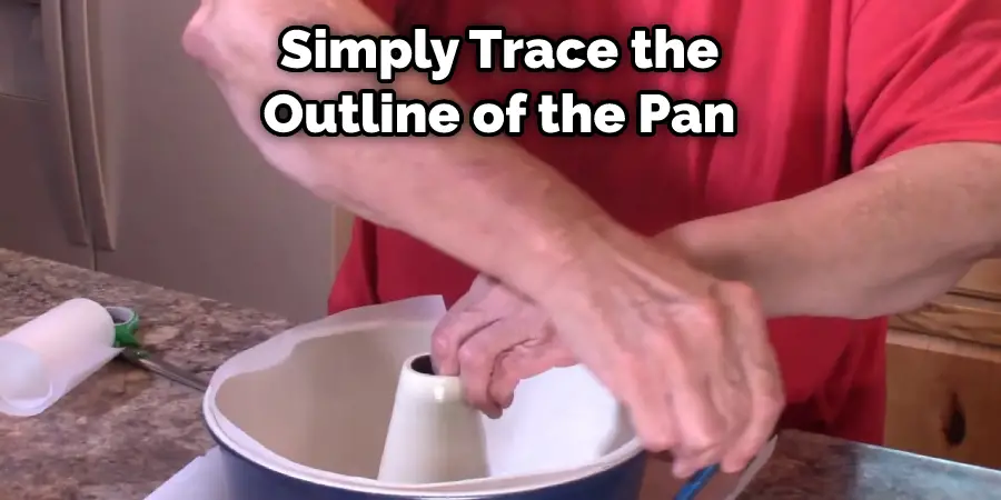 Simply Trace the Outline of the Pan