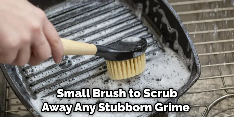  Small Brush to Scrub Away Any Stubborn Grime
