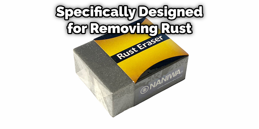 Specifically Designed for Removing Rust