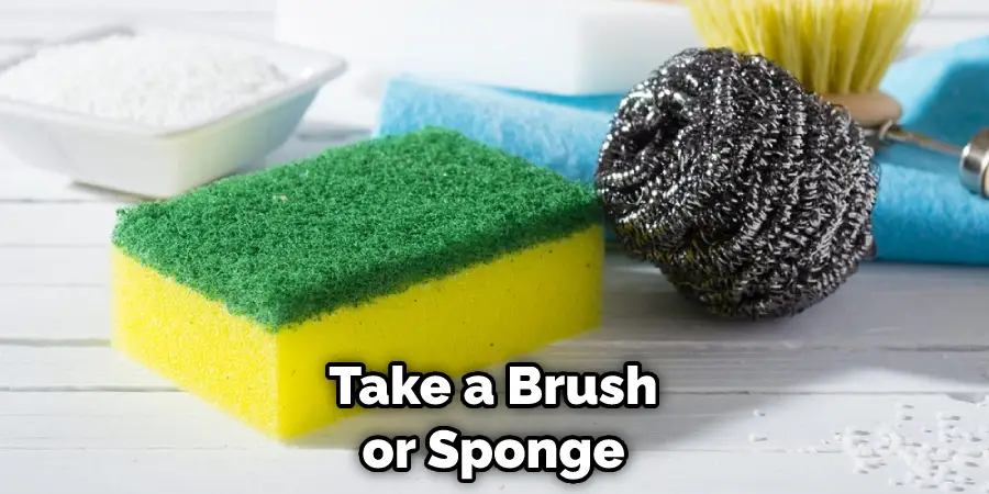 Take a Brush or Sponge