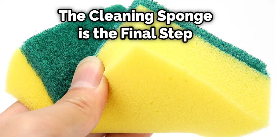 The Cleaning Sponge is the Final Step