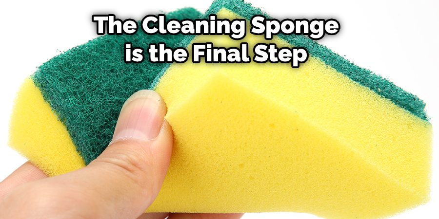 The Cleaning Sponge is the Final Step