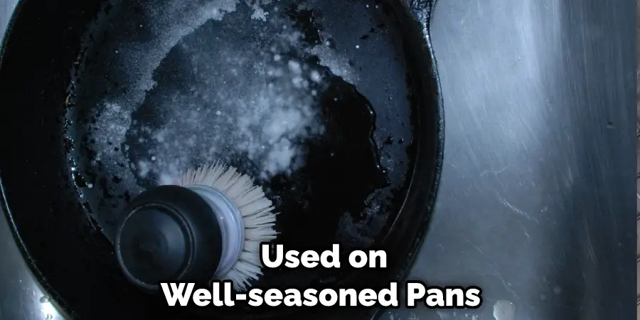  Used on Well-seasoned Pans