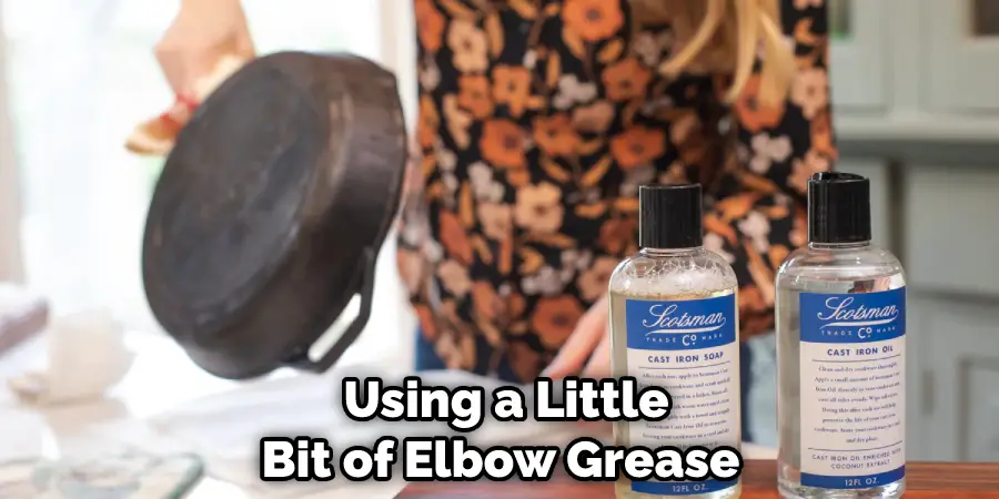  Using a Little Bit of Elbow Grease