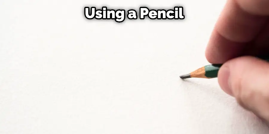 Using a Pencil