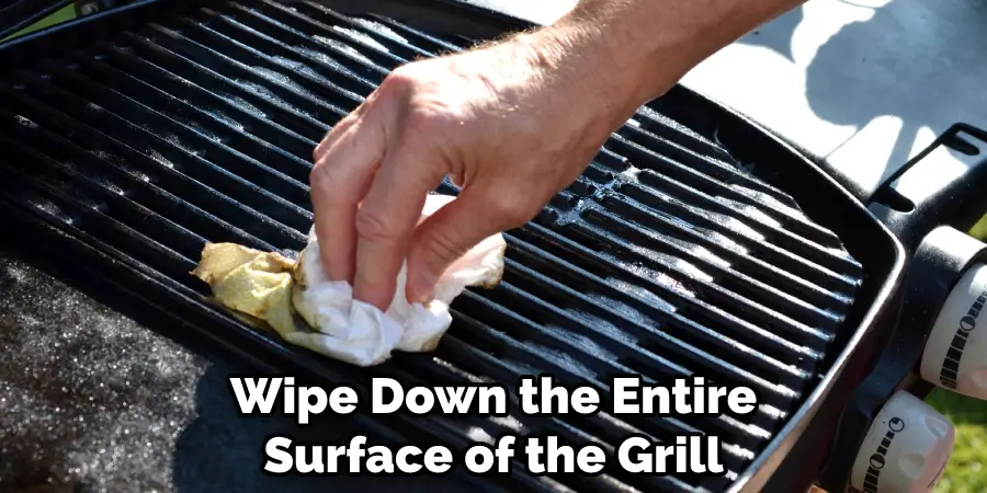 Wipe Down the Entire Surface of the Grill
