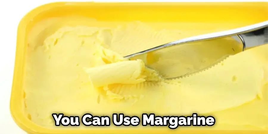 You Can Use Margarine